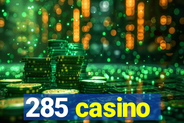 285 casino